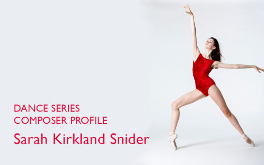 Dance Series: Composer Profile | Sarah Kirkland Snider