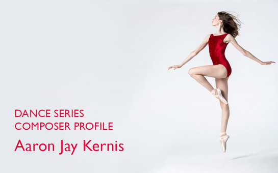 Dance Series: Composer Profile | Aaron Jay Kernis