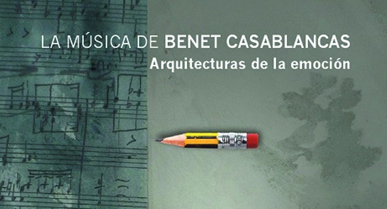 The music of Benet Casablancas. Architectures of emotion / La música de Benet Casablancas. Arquitecturas de la emoción